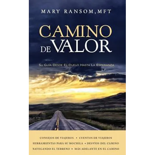 Camino de Valor: Su Guía Desde El Duelo Hasta La Esperanza