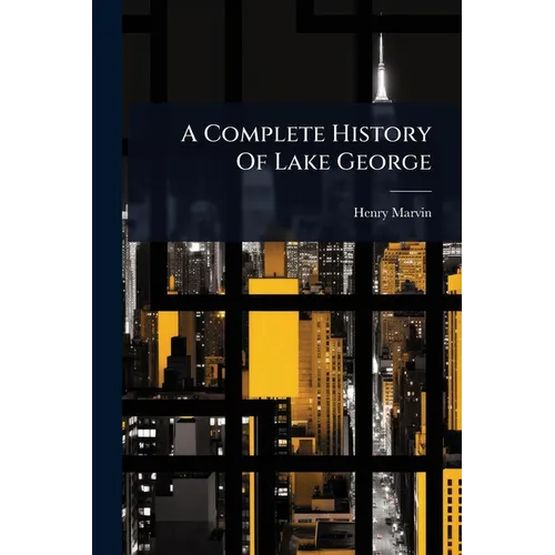 A Complete History Of Lake George