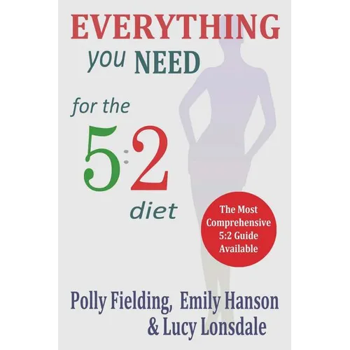 Everything You Need For The 5: 2 Diet
