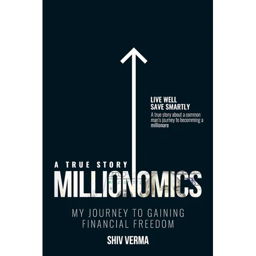 Millionomics: My Journey to Gaining Financial Freedom
