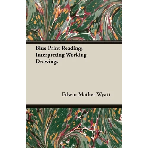 Blue Print Reading; Interpreting Working Drawings