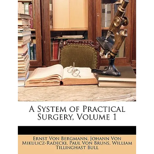 A System of Practical Surgery, Volume 1