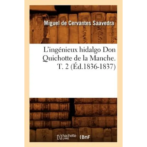 L'Ingénieux Hidalgo Don Quichotte de la Manche. T. 2 (Éd.1836-1837)