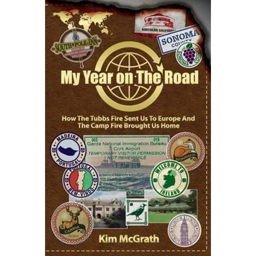 My Year On the Road: How the Tubbs Fire Sent us to Europe and the Camp Fire Brought Us Home