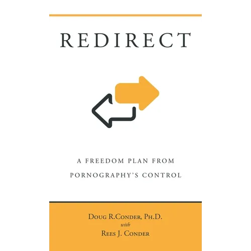 Redirect: A Freedom Plan from Pornography's Control