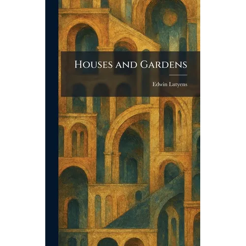 Houses and Gardens