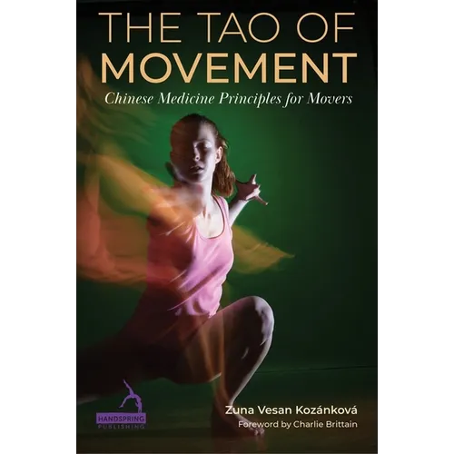 The Tao of Movement: Chinese Medicine Principles for Movers