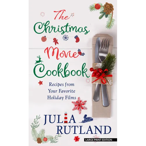 The Christmas Movie Cookbook: Recipes from Your Favorite Holiday Films