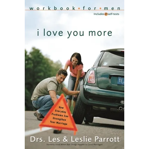 I Love You More Workbook for Men: Six Sessions on How Everyday Problems Can Strengthen Your Marriage - Paperback