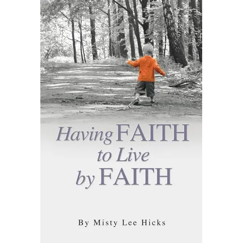 Having Faith to Live by Faith