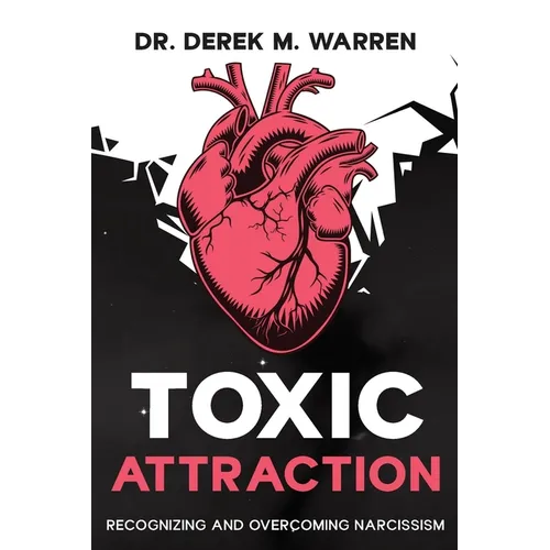 Toxic Attraction: Recognizing and Overcoming Narcissism
