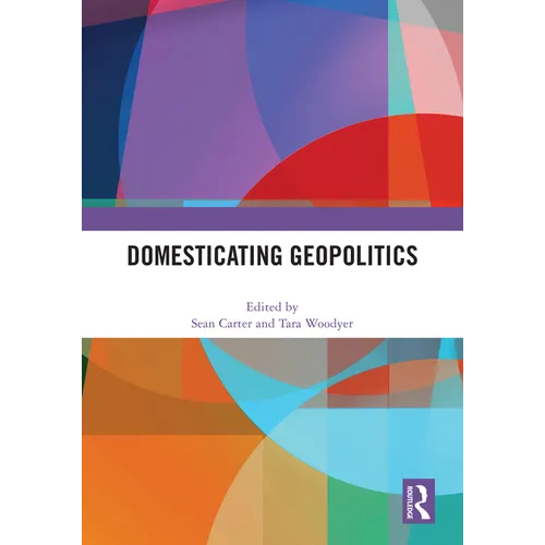 Domesticating Geopolitics