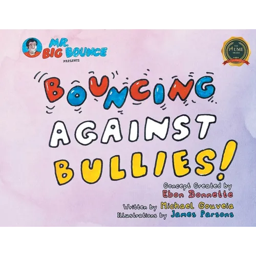 Mr. Big Bounce Presents BOUNCING AGAINST BULLIES!