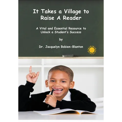 It Takes a Village to Raise a Reader: A Vital and Essential Resource to Unlock a Student's Success