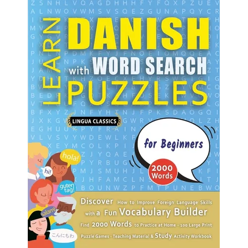 LEARN DANISH WITH WORD SEARCH PUZZLES FOR BEGINNERS - Discover How to Improve Foreign Language Skills with a Fun Vocabulary Builder. Find 2000 Words t