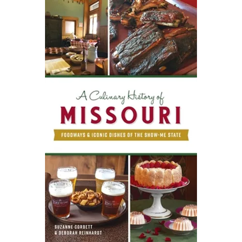 Culinary History of Missouri: Foodways & Iconic Dishes of the Show-Me State