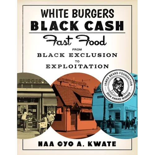 White Burgers, Black Cash: Fast Food from Black Exclusion to Exploitation