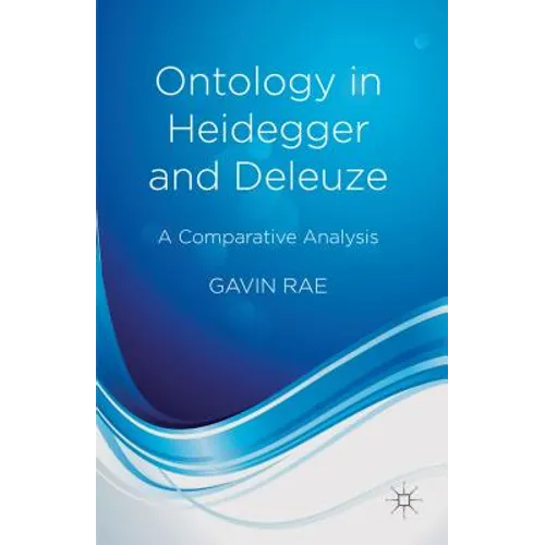 Ontology in Heidegger and Deleuze: A Comparative Analysis