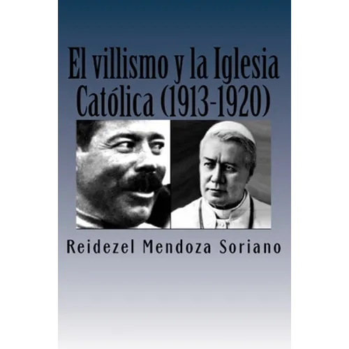 El villismo y la Iglesia Catolica (1913-1920)