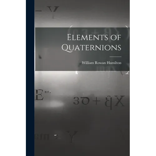 Elements of Quaternions