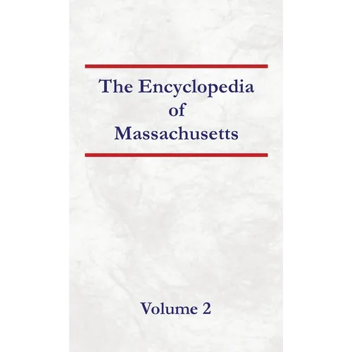 Encyclopedia of Massachusetts - Volume 2