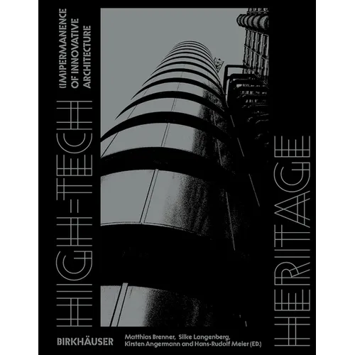 High-Tech Heritage: (Im)Permanence of Innovative Architecture