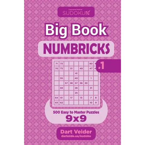 Sudoku Big Book Numbricks - 500 Easy to Master Puzzles 9x9 (Volume 1)