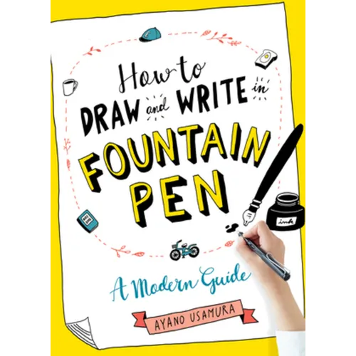 How to Draw and Write in Fountain Pen: A Modern Guide