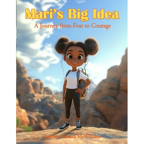 Mari's Big Idea: An inspiring journey for kids ages 8-12, Mari's Big Idea empowers young readers to dream big, business skills, develop