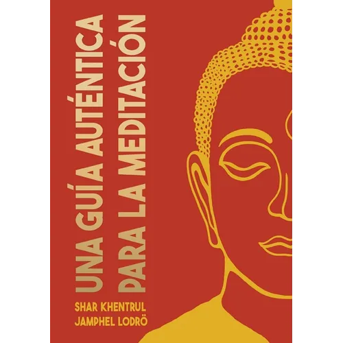 Una Guía Auténtica para la Meditación
