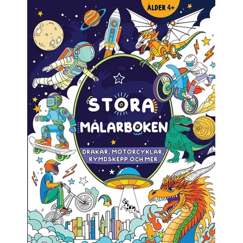 Stora målarboken för pojkar: Drakar, motorcyklar, rymdskepp och mer
