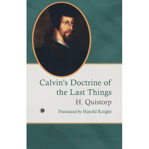 Calvin's Doctrine of the Last Things