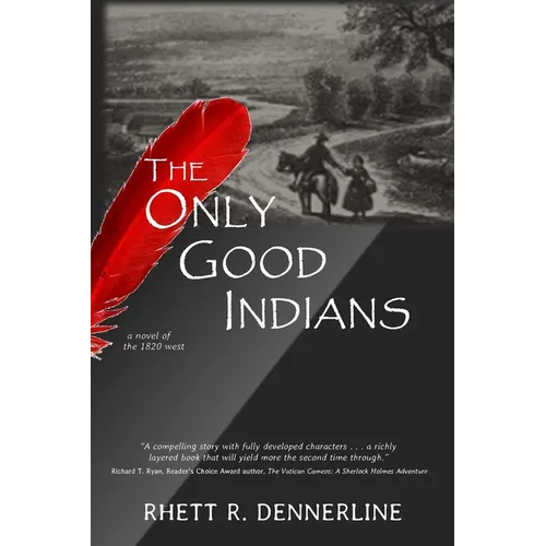 The Only Good Indians, a novel of the 1820 west