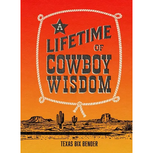 A Lifetime of Cowboy Wisdom