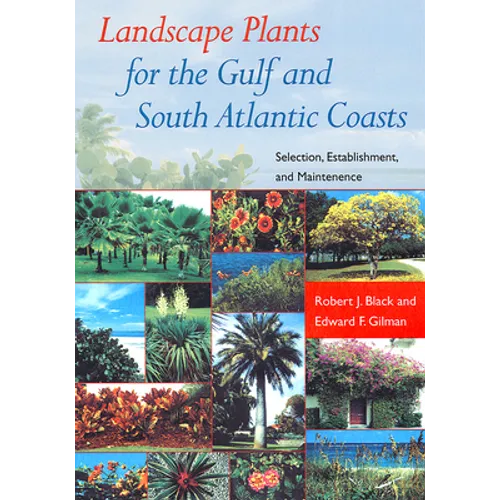 Landscape Plants for the Gulf and South Atlantic Coasts: Selection, Establishment, and Maintenance