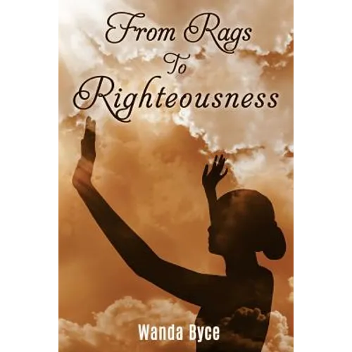 From Rags to Righteousness