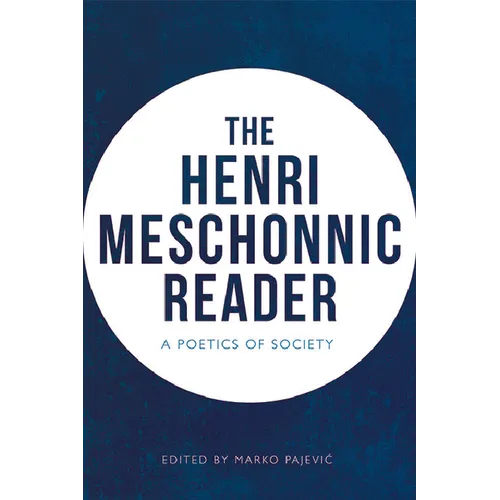 The Henri Meschonnic Reader: A Poetics of Society