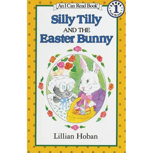 Silly Tilly and the Easter Bunny: An Easter and Springtime Book for Kids