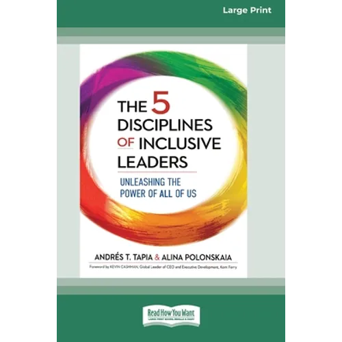 The 5 Disciplines of Inclusive Leaders: Unleashing the Power of All of Us [Standard Large Print 16 Pt Edition]