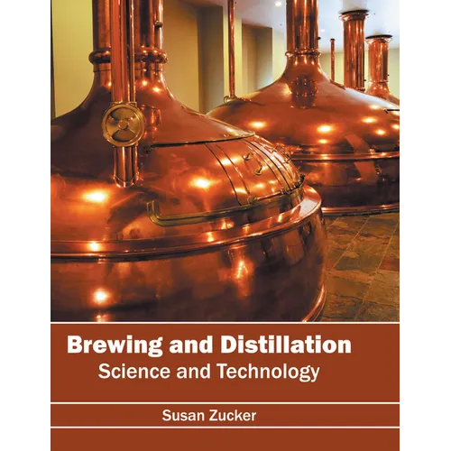 Brewing and Distillation: Science and Technology
