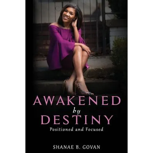 Awakened By Destiny: Positioned & Focused