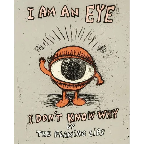 I Am an Eye I Don't Know Why