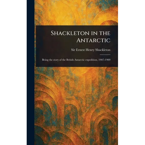 Shackleton in the Antarctic