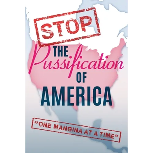 Stop The Pussification Of America: "One Mangina At A Time"