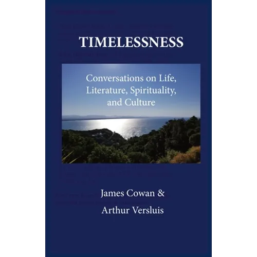 Timelessness: Conversations on Life, Literature, Spirituality, and Culture