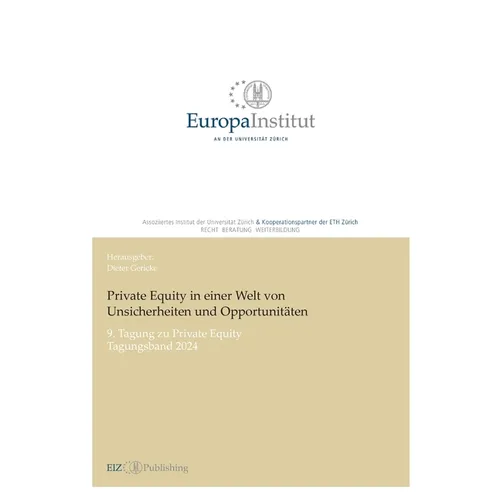 Private Equity in einer Welt von Unsicherheiten und Opportunitäten: 9. Tagung zu Private Equity - Tagungsband 2024