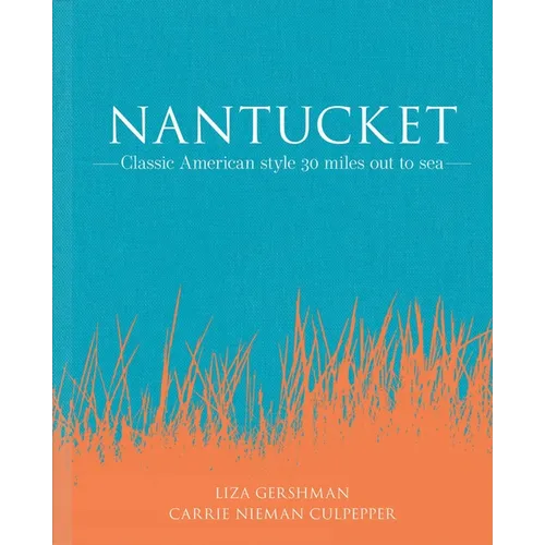 Nantucket: Classic American Style 30 Miles Out to Sea