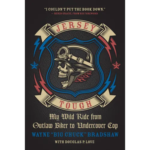 Jersey Tough: My Wild Ride from Outlaw Biker to Undercover Cop