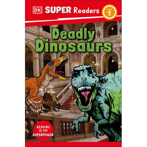 DK Super Readers Level 1 Deadly Dinosaurs