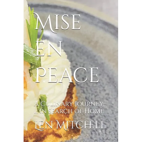 Mise en Peace: A Culinary Journey ... In search of Home